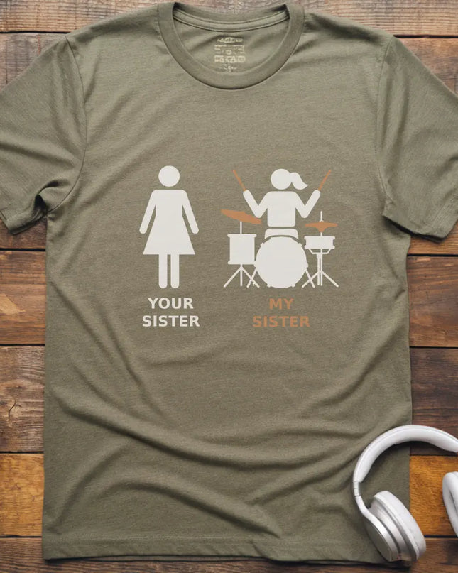 My Sister Drum T-shirt