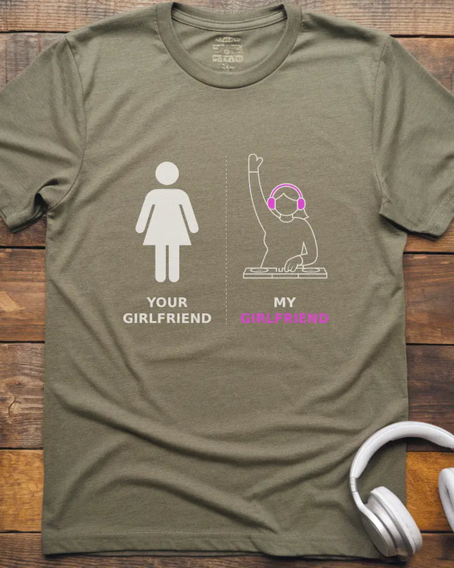 My Girlfriend DJ T-shirt