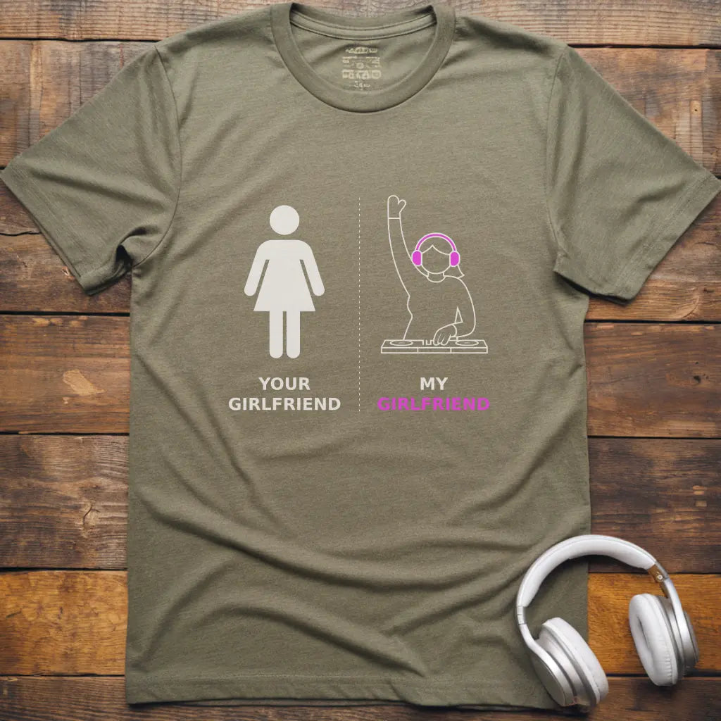 My Girlfriend DJ T-shirt