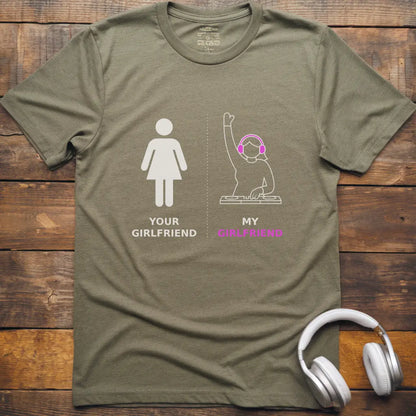 My Girlfriend DJ T-shirt