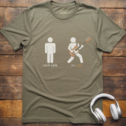 My Life Bass T-Shirt