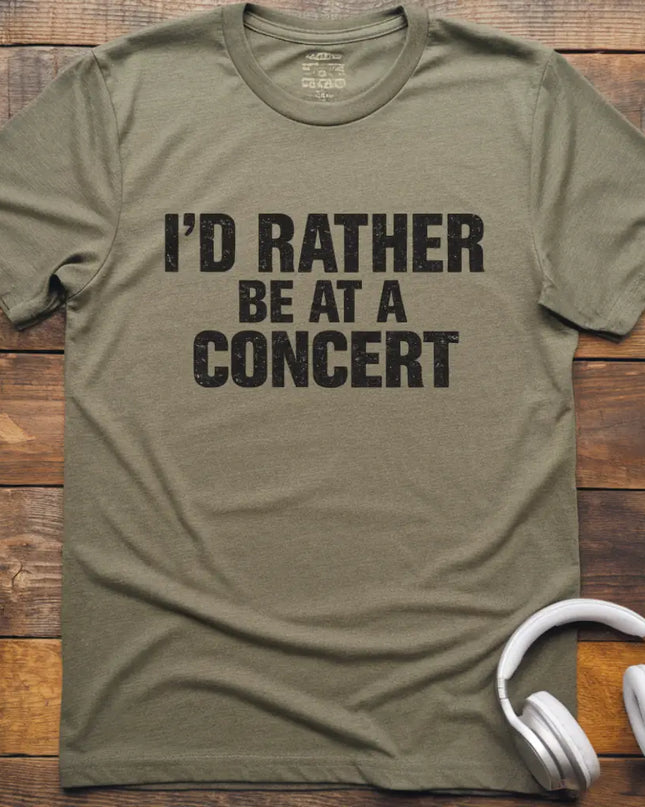 I'd Rather Be Concert T-Shirt
