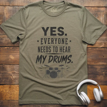 Hear My Drums T-Shirt