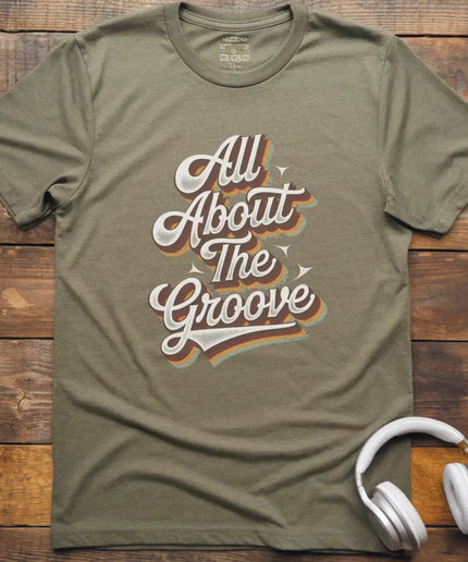 All About The Groove T-Shirt
