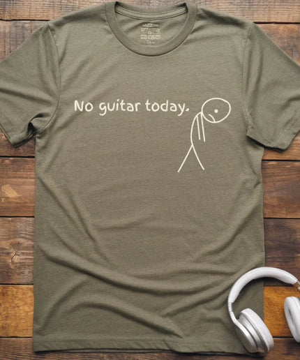 No Guitar Today T-Shirt