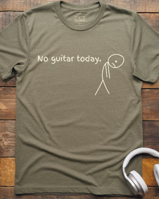 No Guitar Today T-Shirt