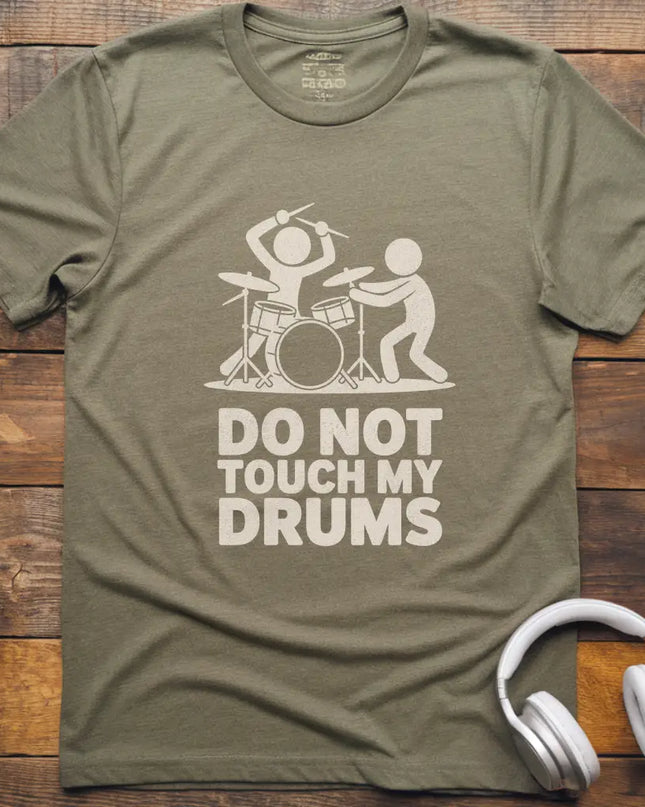 Don't Touch My Drums T-Shirt