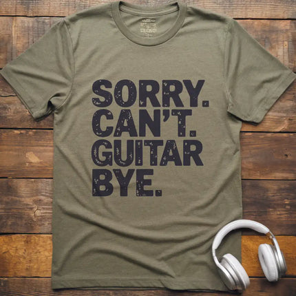Sorry Can't Guitar Bye T-Shirt