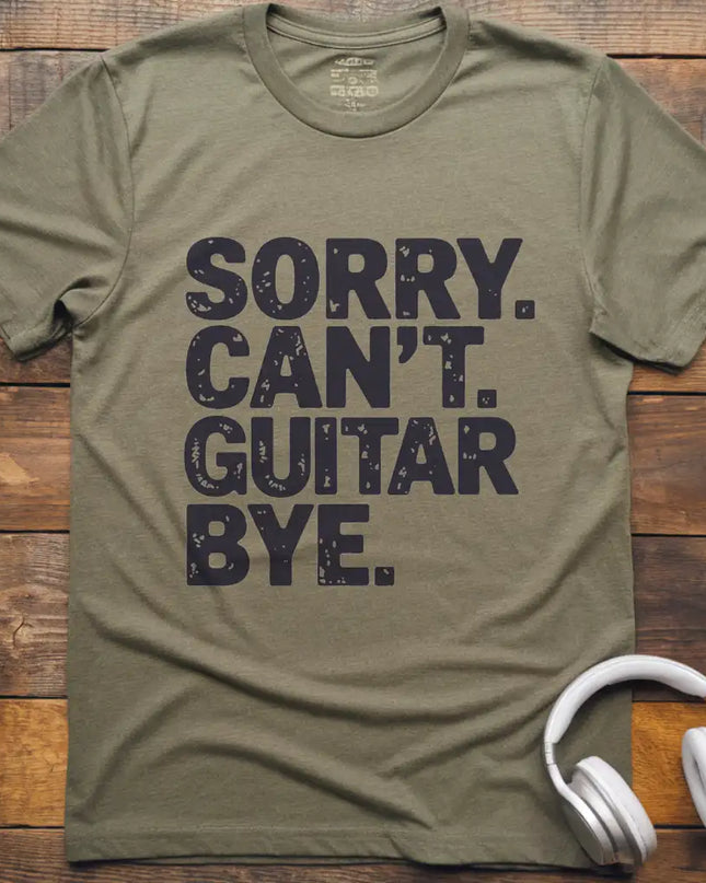 Sorry Can't Guitar Bye T-Shirt
