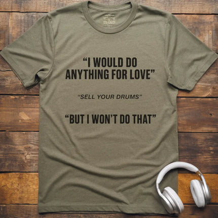I Would Drums T-Shirt