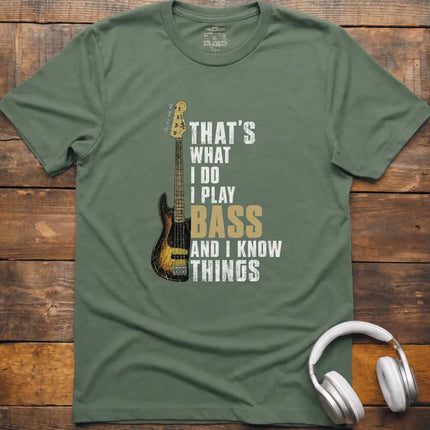 I Know Things Bass T-Shirt