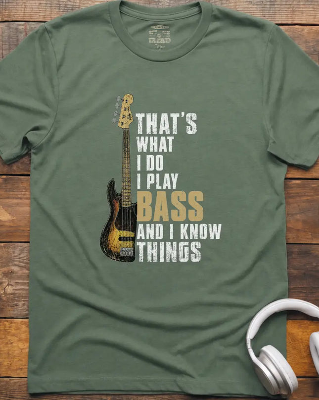 I Know Things Bass T-Shirt