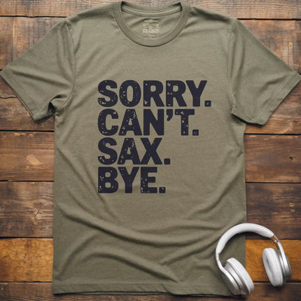 Sorry Can't Sax Bye T-Shirt
