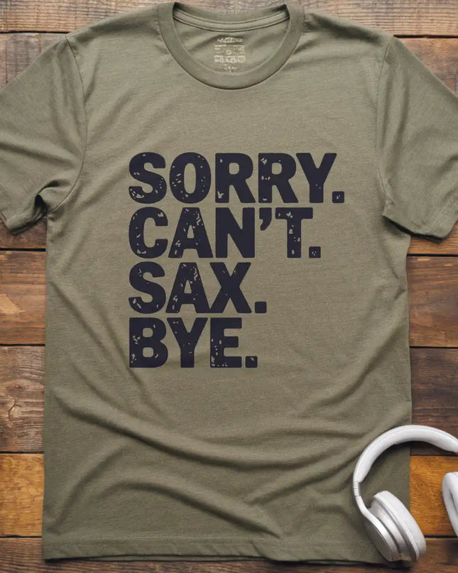 Sorry Can't Sax Bye T-Shirt