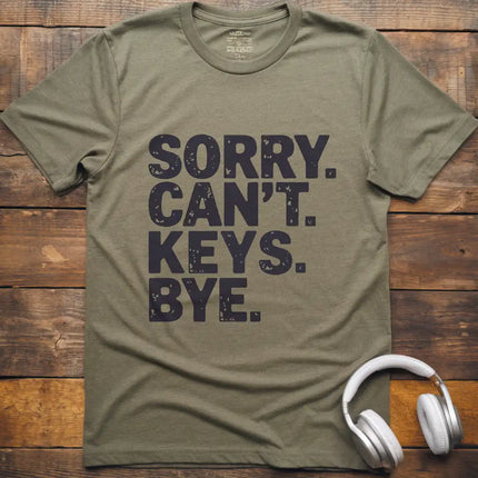 Sorry Can't Keys Bye T-Shirt