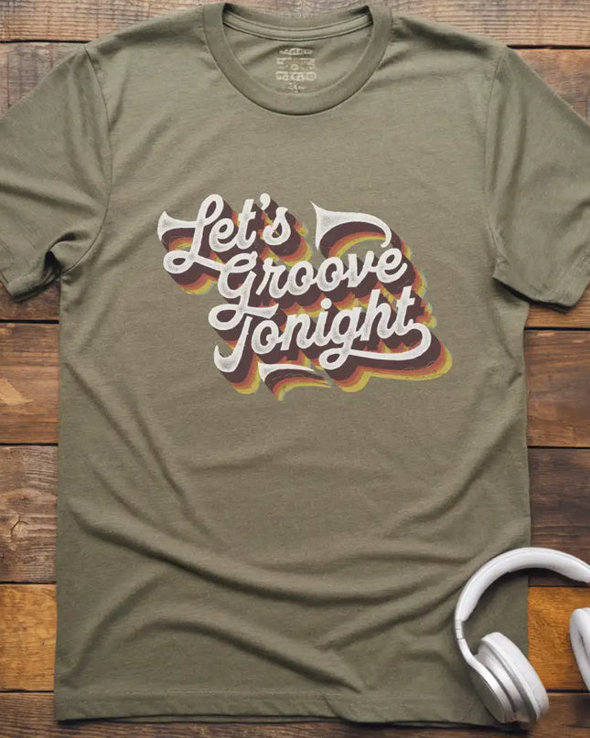 Let's Groove Tonight T-Shirt