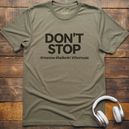 Don't Stop Hashtag T-Shirt