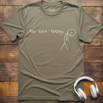 No Sax Today T-Shirt
