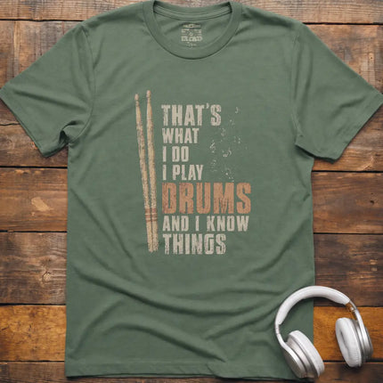 I Know Things Drums T-Shirt