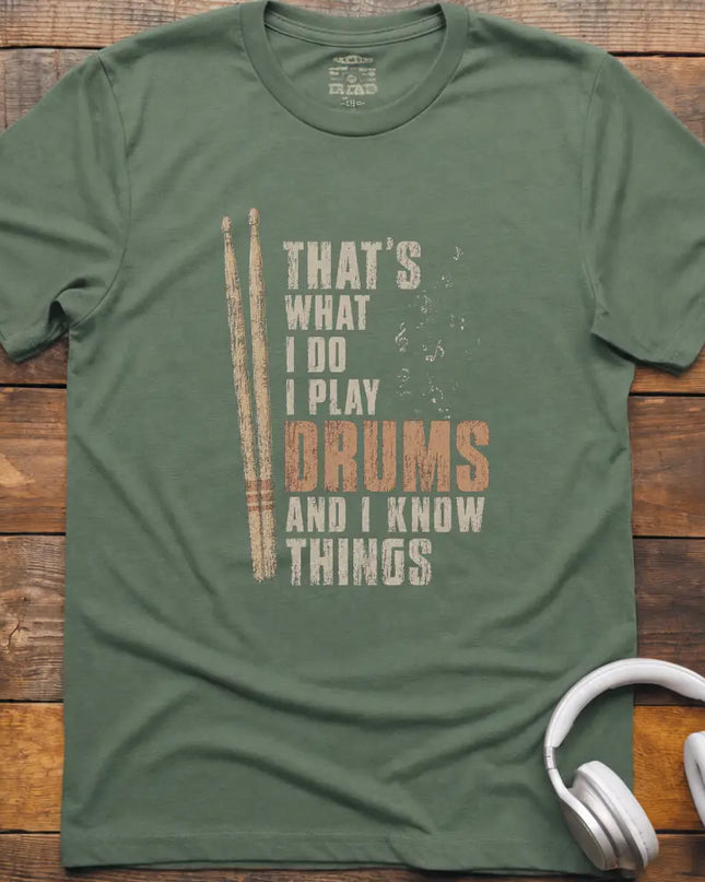 I Know Things Drums T-Shirt
