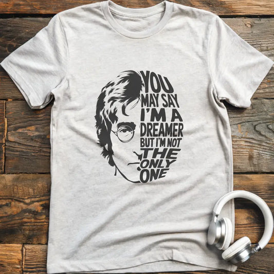 You May Say T-Shirt