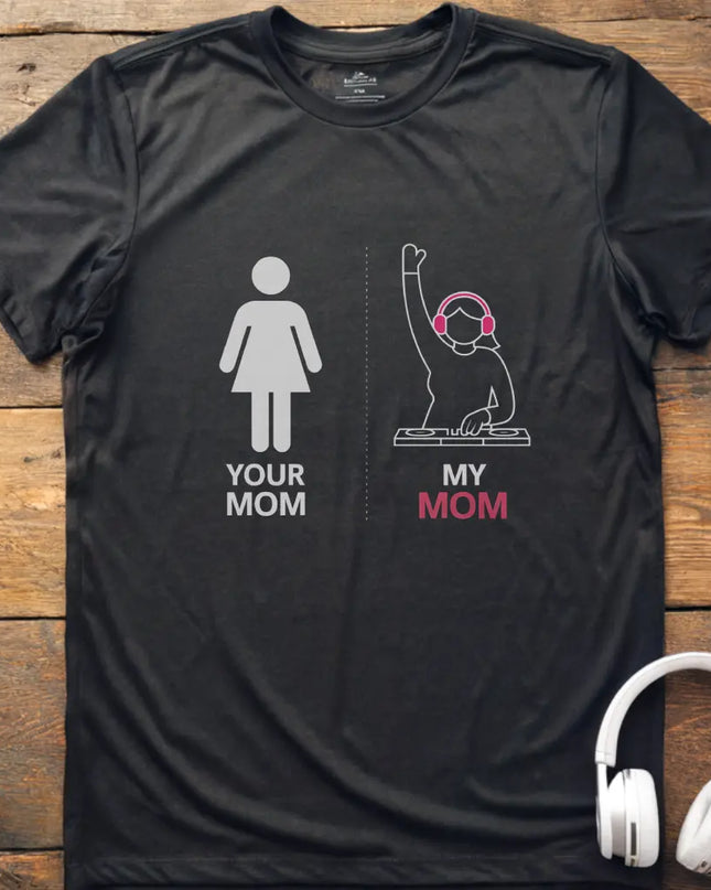 My Mom DJ T-Shirt
