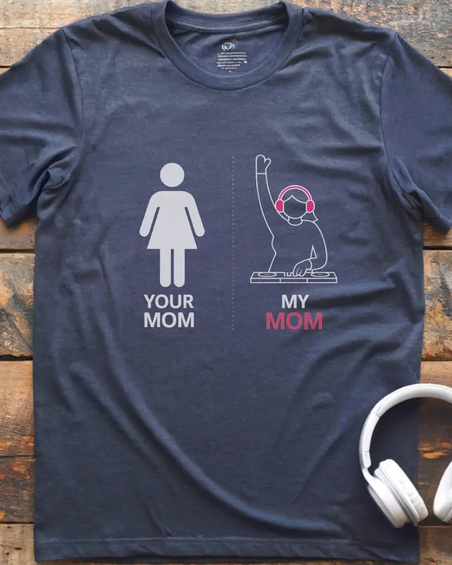My Mom DJ T-Shirt