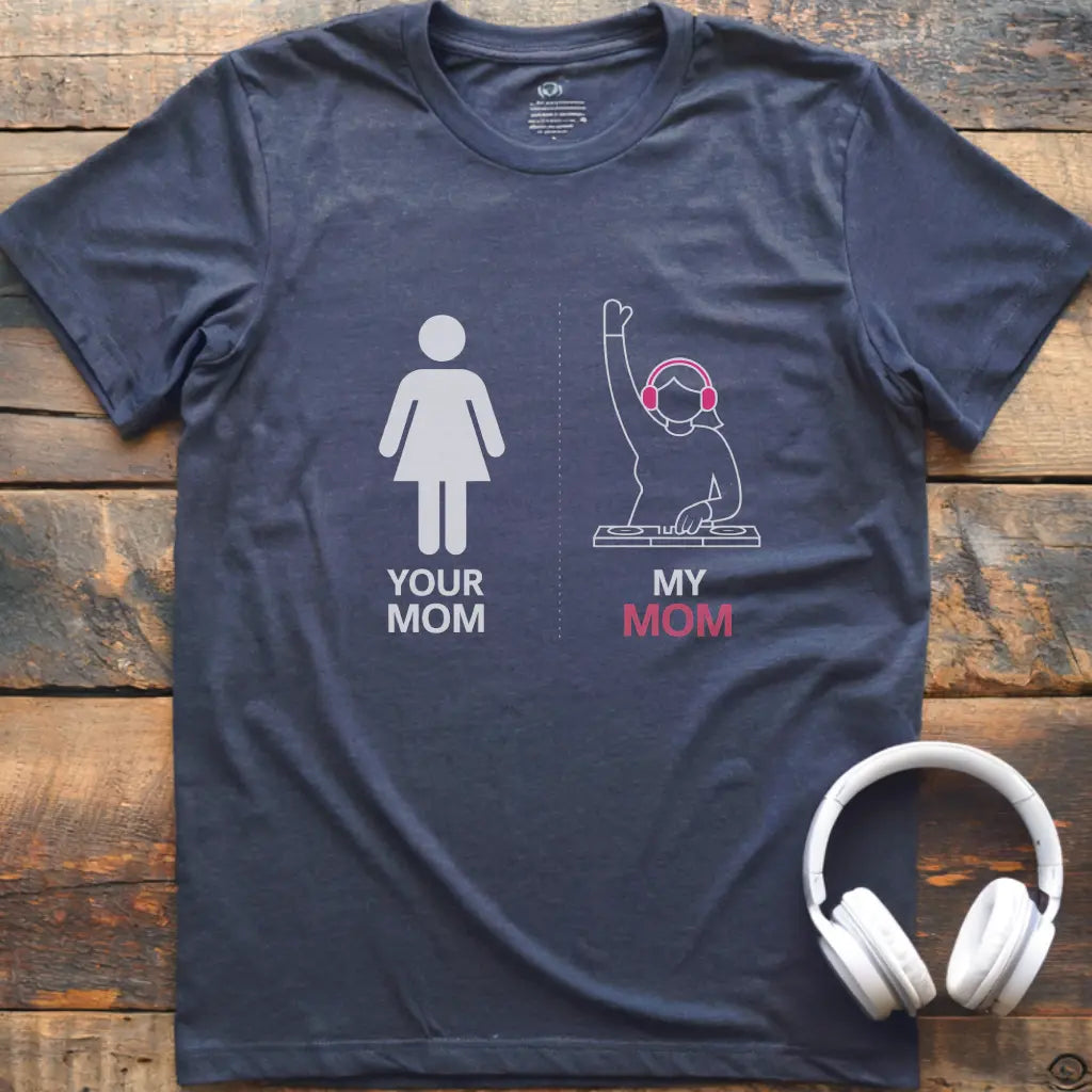 My Mom DJ T-Shirt