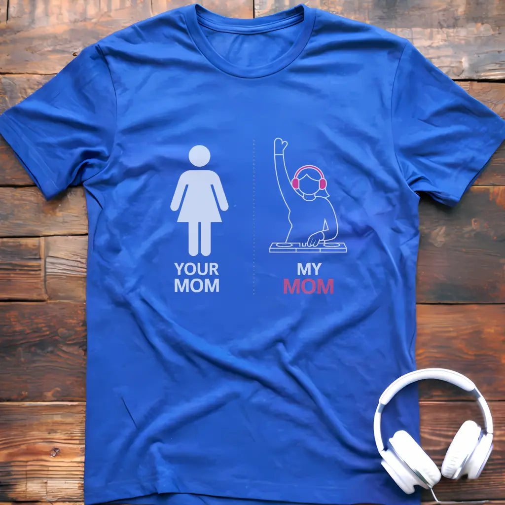 My Mom DJ T-Shirt