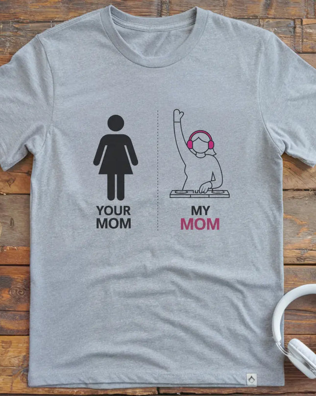 My Mom DJ T-Shirt