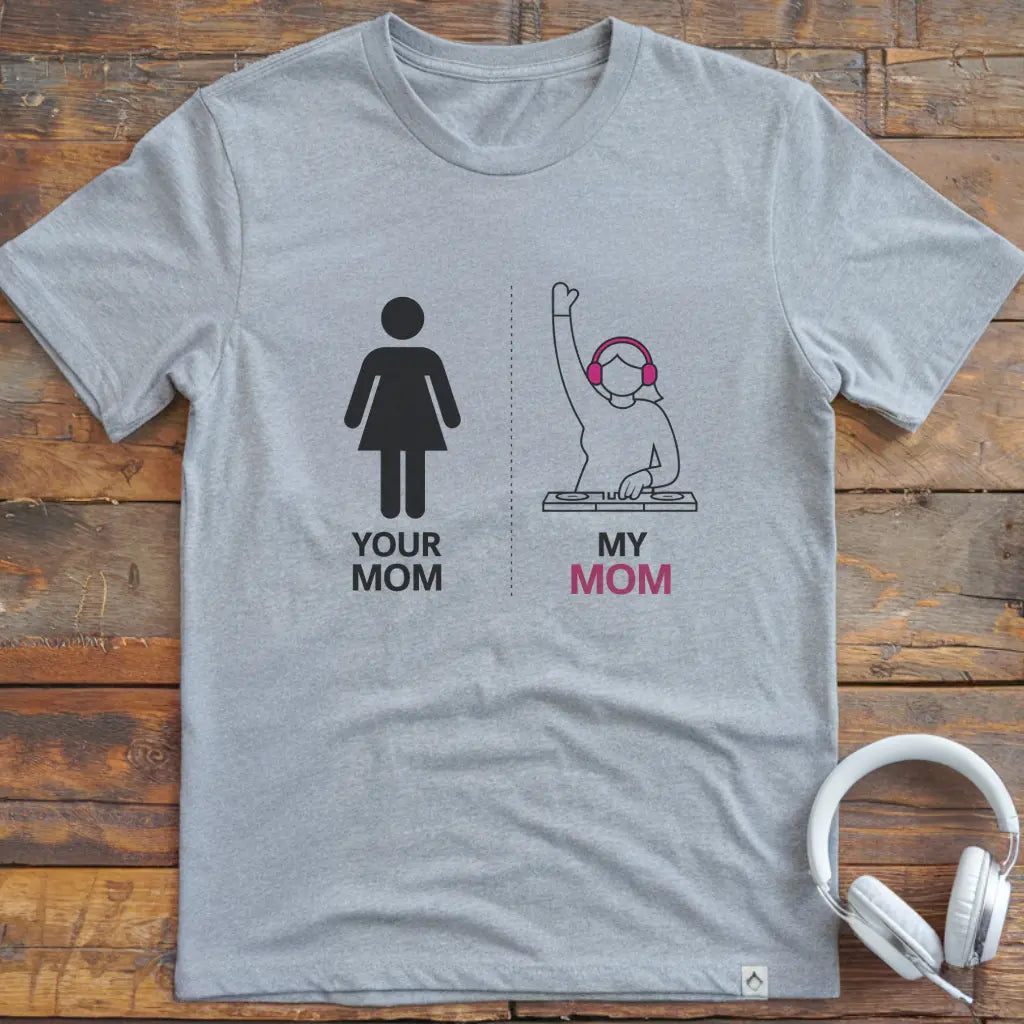 My Mom DJ T-Shirt