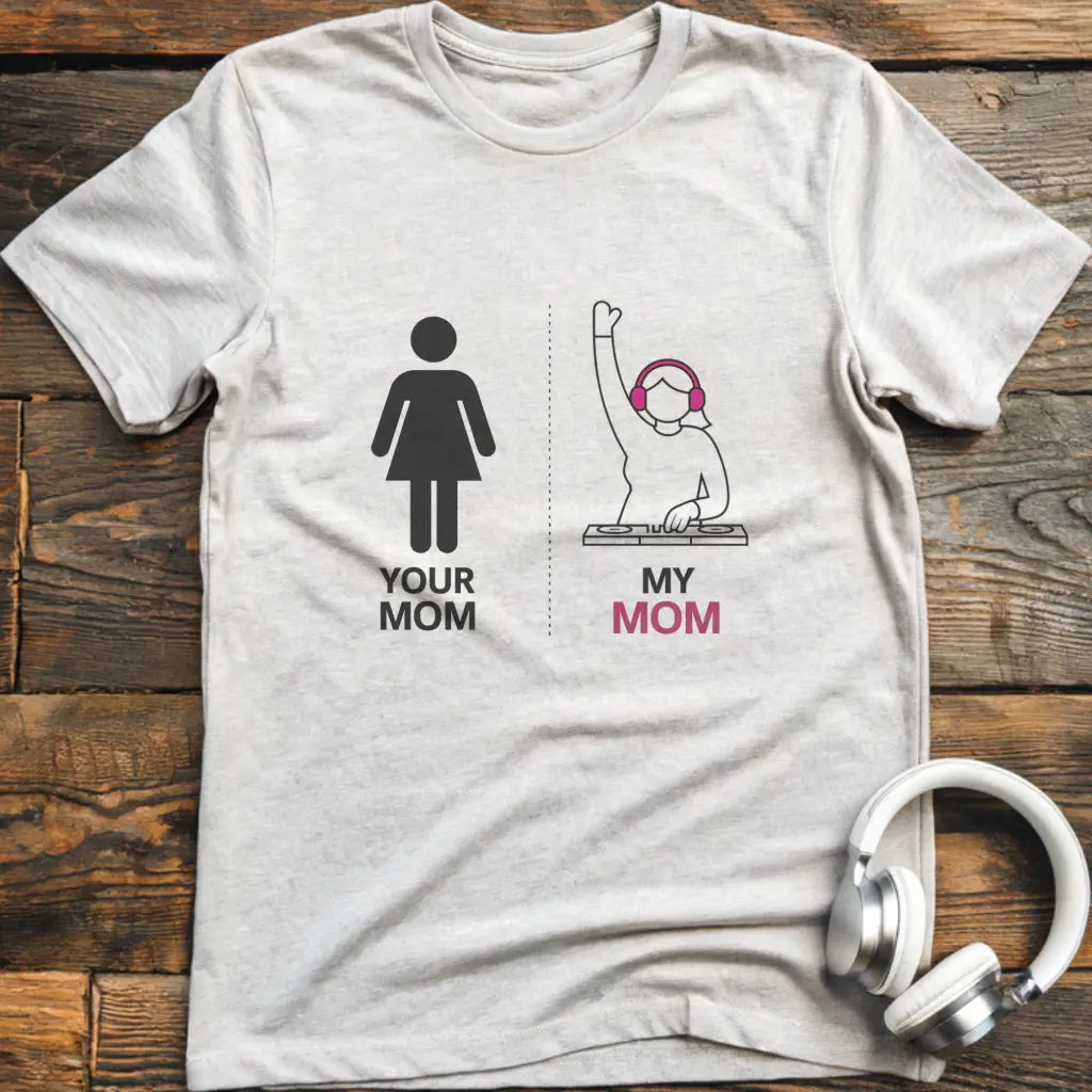 My Mom DJ T-Shirt
