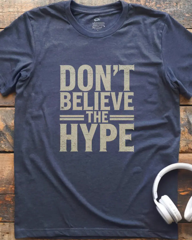 Don't Believe Hype T-Shirt