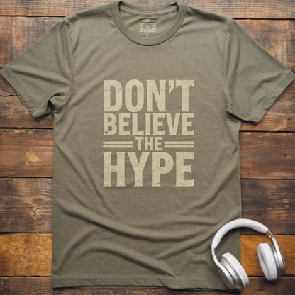 Glauben Sie nicht an Hype T-Shirt