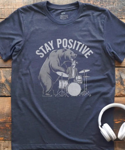 Stay Positive Drum T-Shirt