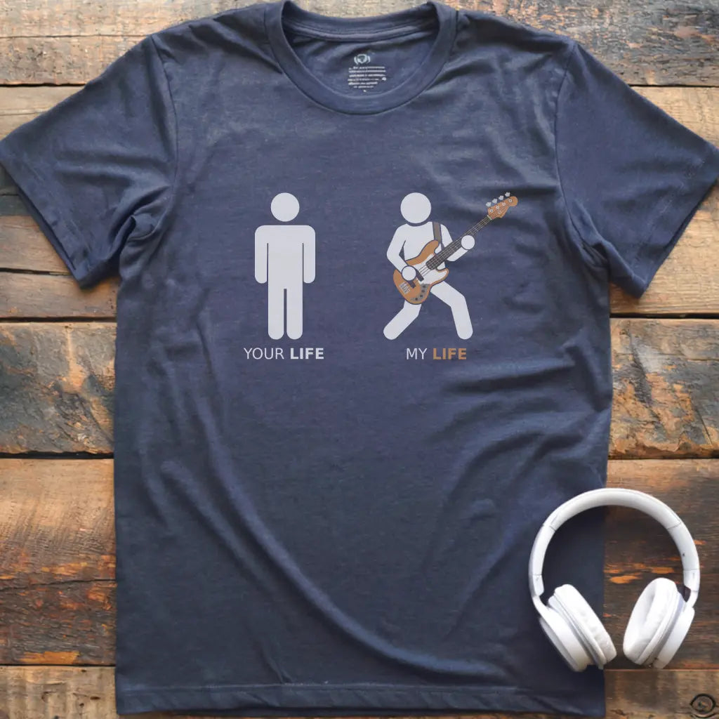 My Life Bass T-Shirt