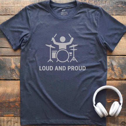 Loud Proud Drum T-Shirt