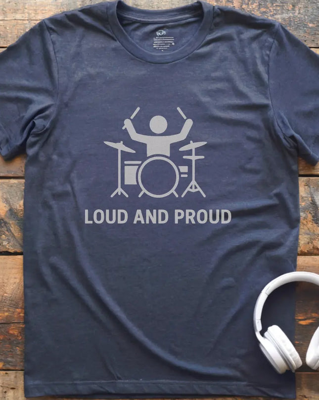 Loud Proud Drum T-Shirt