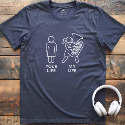 My Life Tuba F T-Shirt