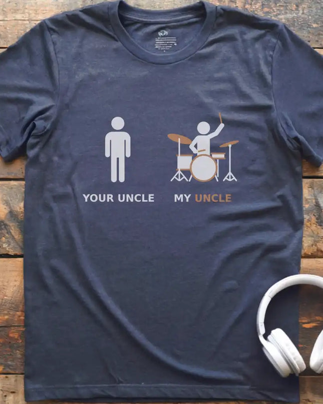 My Uncle Drum T-Shirt