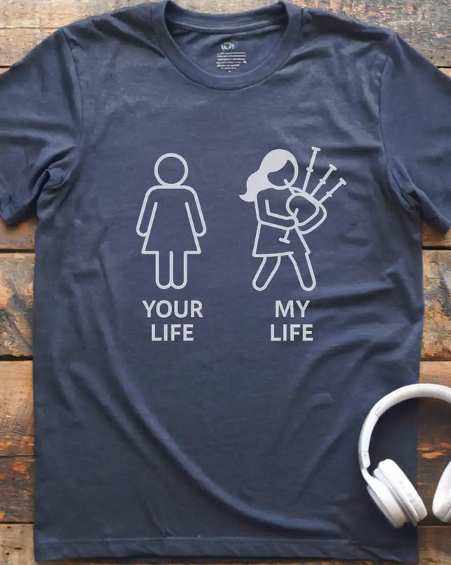 Life Bagpipes F T-Shirt