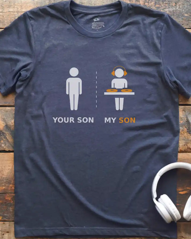 Your Son DJ T-Shirt