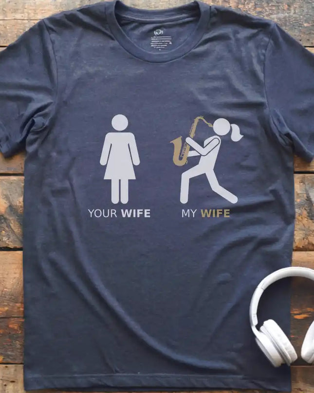 My Wife Sax T-Shirt
