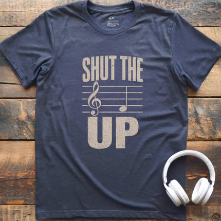 Shut The F Up T-Shirt