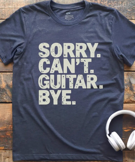 Sorry Can't Guitar Bye T-Shirt
