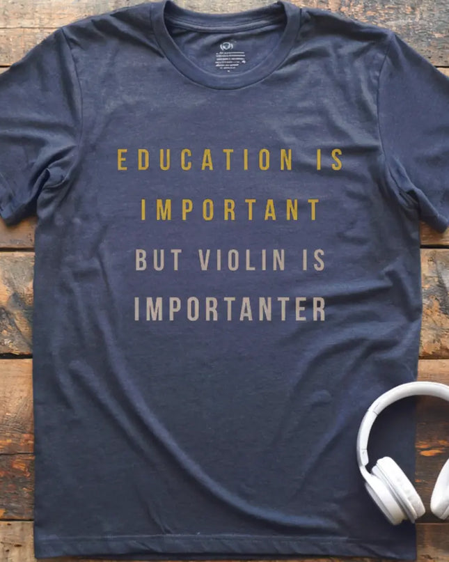 Education is Violin T-Shirt