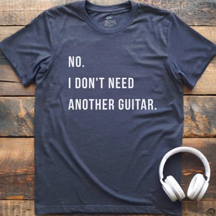 No Don't Need Guitar T-Shirt