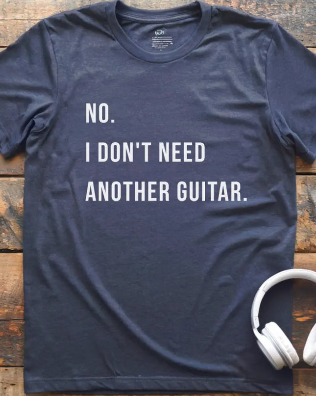 No Don't Need Guitar T-Shirt