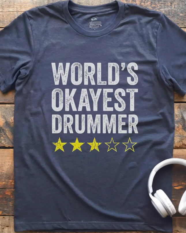World's Okayest Drummer T-Shirt