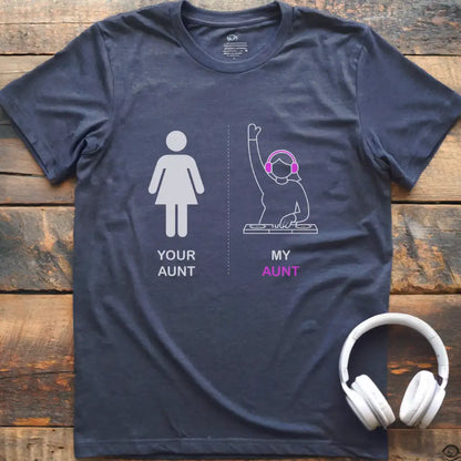 Your Aunt DJ T-Shirt